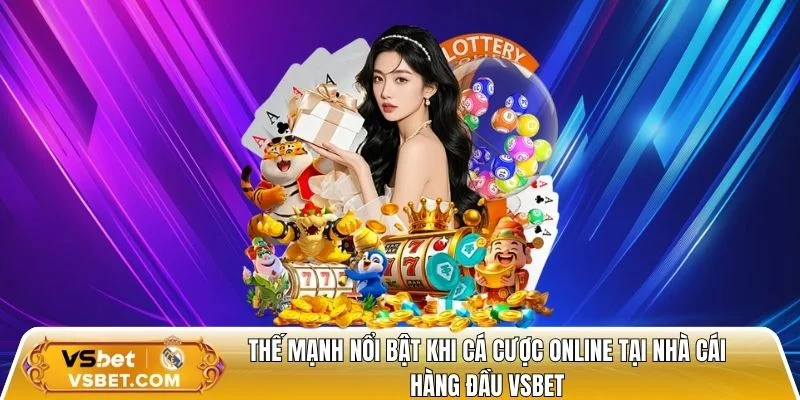 Thế mạnh nổi bật khi cá cược online tại nhà cái hàng đầu Vsbet