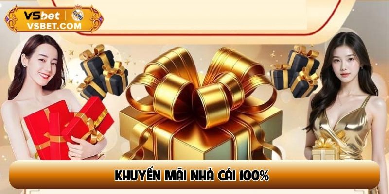 Khuyến mãi nhà cái 100%