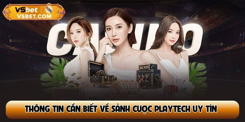 Thông tin cần biết về sảnh cược Playtech uy tín